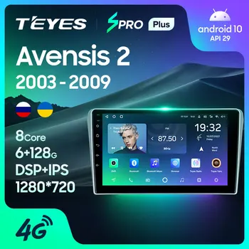 TEYES SPRO Plus Za Toyota Avensis T250 2 II 2003 - 2009 Avto Radio Večpredstavnostna Video Predvajalnik Navigacija GPS Android 10 Št 2din 2 din dvd