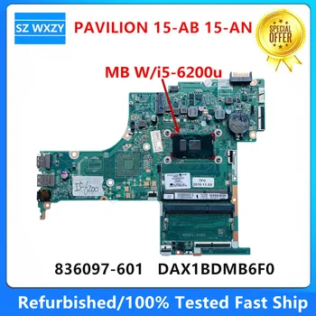 Prenovljen Za HP PAVILJON 15-AB 15-ODLIČEN Prenosni računalnik z Matično ploščo Z I5-6200U CPU 836097-601 836097-001 DAX1BDMB6F0 MB 100% Testirani